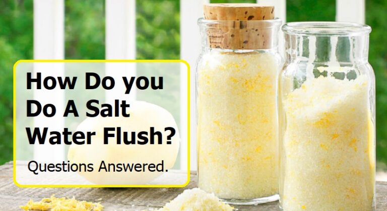 How Do you Do A Salt Water Flush? Questions Answered.