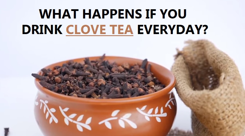 what happens if you drink clove tea everyday